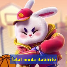 fatal moda itabirito